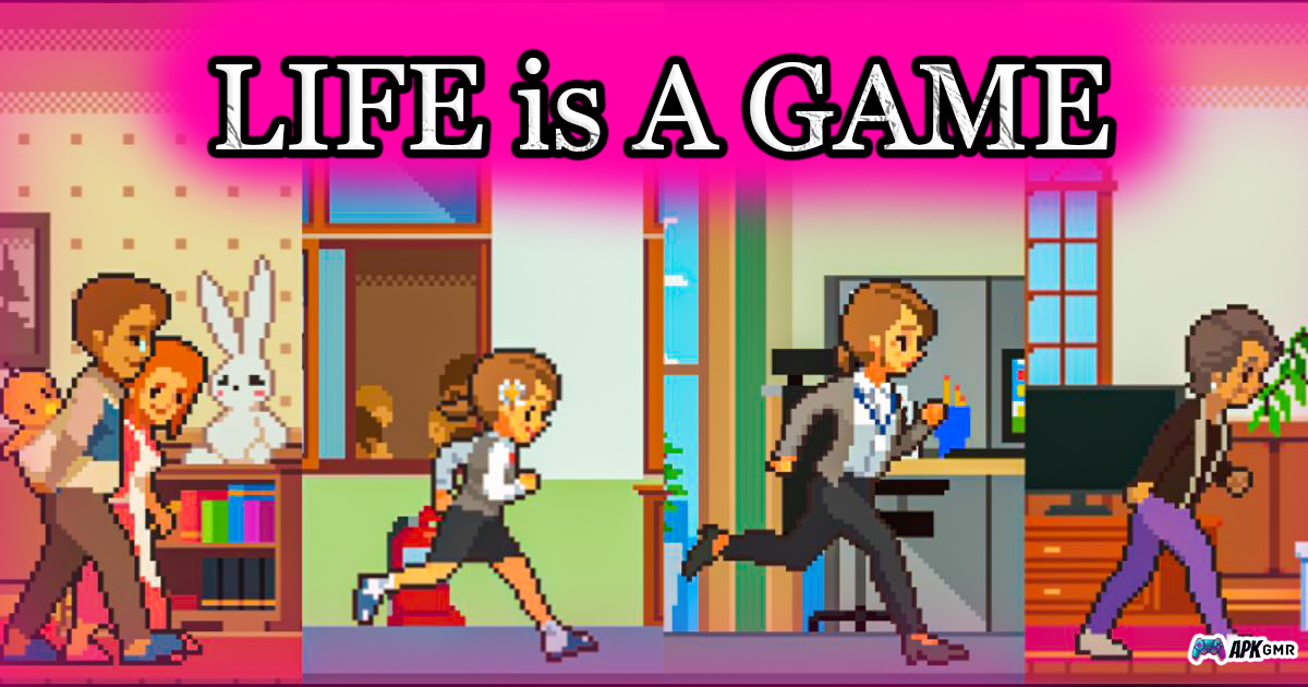 Life is a Game Mod Apk